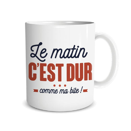 Mug Humour "Le Matin c'est dur comme ma..."